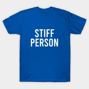 Stiff Person T-Shirt